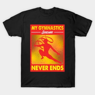 My Gymnastics Season Never Ends Awesome Gymnast T-Shirt